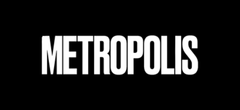 Black background with white 'METROPOLIS' text